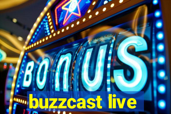 buzzcast live